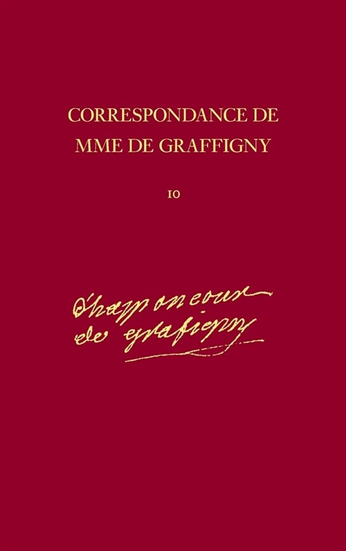 Correspondance de Madame de Graffigny: Tome X 26 Avril 1749-2 Juillet 1750 Lettres 1391-1569 (Hardcover)