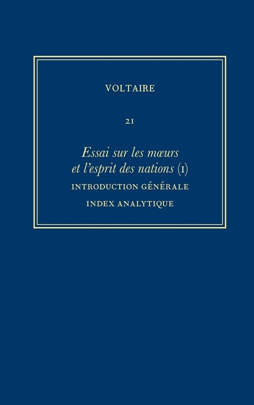 Oeuvres Compl?es de Voltaire (Complete Works of Voltaire) 21: Essai Sur Les Moeurs Et lEsprit Des Nations (I): Introduction Generale (Hardcover, Critical)