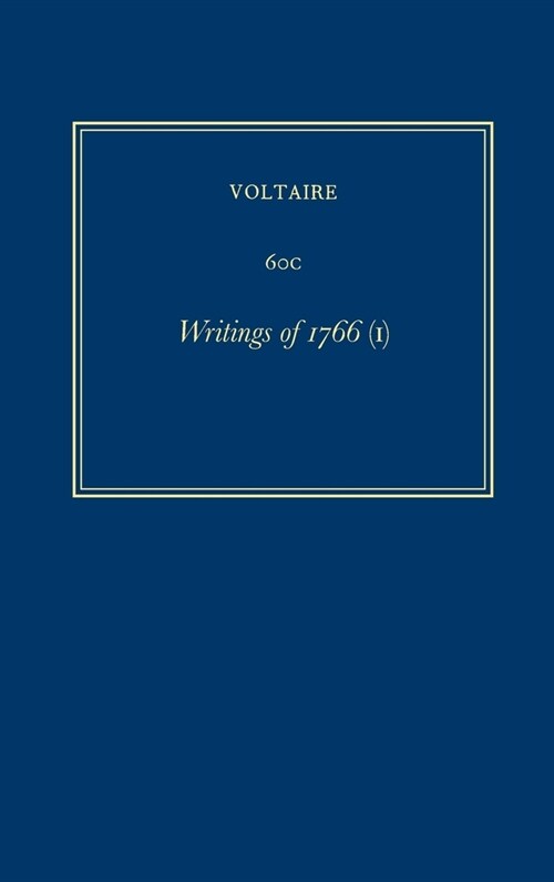 Oeuvres Compl?es de Voltaire (Complete Works of Voltaire) 60c: Writings of 1766 (I) (Hardcover, Critical)