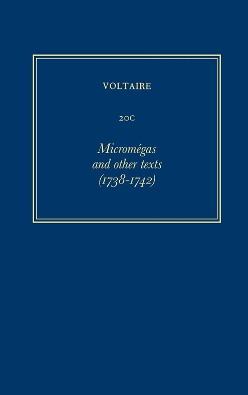 Oeuvres Compl?es de Voltaire (Complete Works of Voltaire) 20c: Micromegas and Other Texts (1738-1742) (Hardcover, Critical)