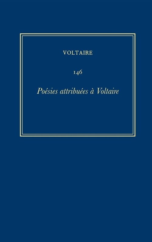 Oeuvres Compl?es de Voltaire (Complete Works of Voltaire) 146: Poesies Attribuees a Voltaire (Hardcover, Critical)