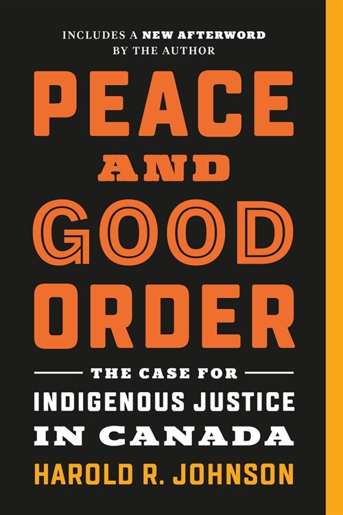 Peace and Good Order: The Case for Indigenous Justice in Canada (Paperback)