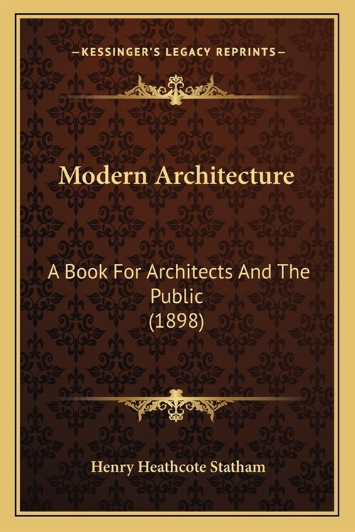 Modern Architecture: A Book for Architects and the Public (1898) (Paperback)