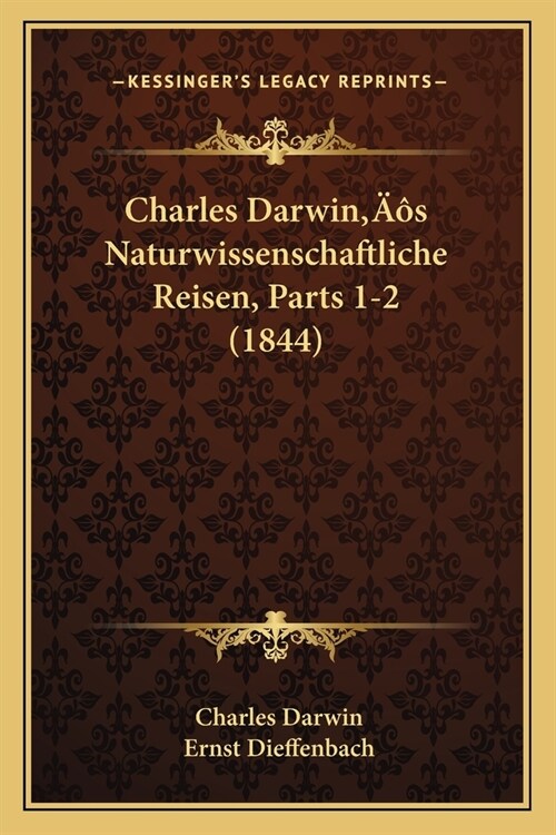 Charles Darwins Naturwissenschaftliche Reisen, Parts 1-2 (1844) (Paperback)