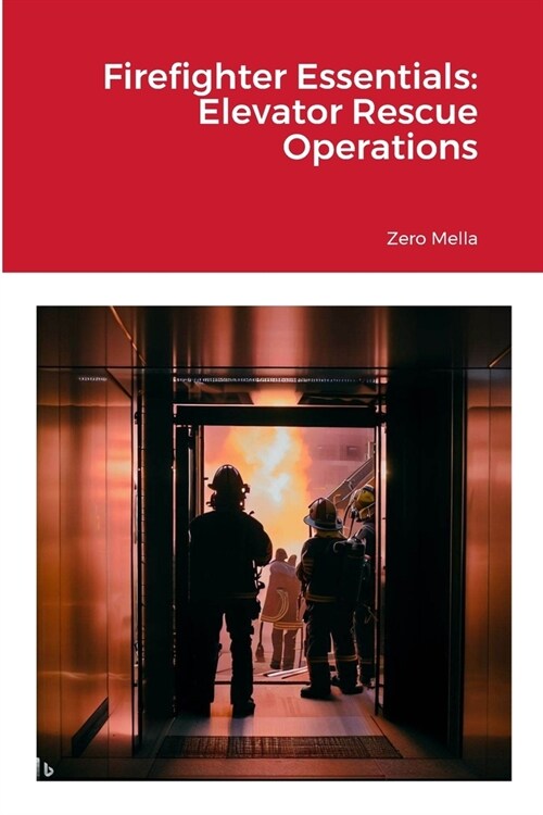 Firefighter Essentials: Elevator Rescue Operations (Paperback)