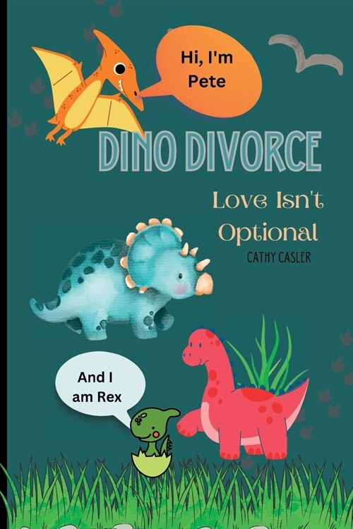 Dino Divorce: Dino Divorce will help open the discussion on the different topics associated with divorce: feelings; a different home (Paperback)
