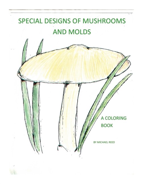 Special Designs of Mushrooms and Molds: A Coloring Book (Paperback)