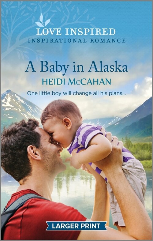A Baby in Alaska: An Uplifting Inspirational Romance (Mass Market Paperback, Original)