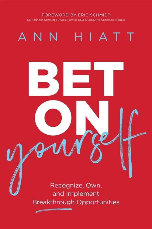 Bet on Yourself ITPE: Recognize, Own, and Implement Breakthrough Opportunities (Paperback, Itpe)