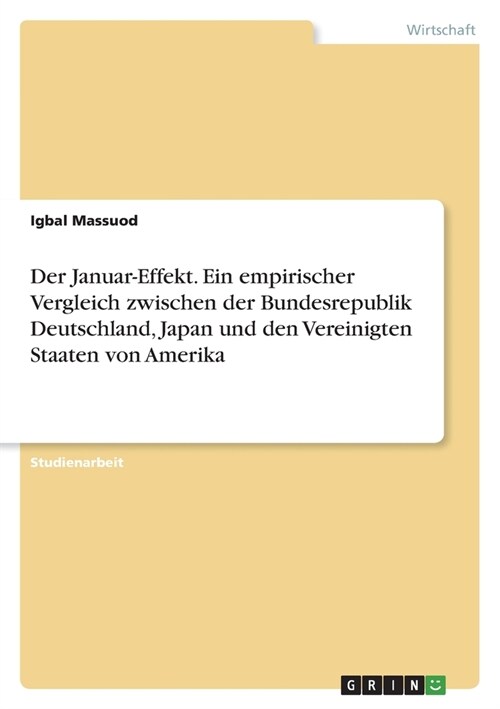 Der Januar-Effekt. Ein empirischer Vergleich zwischen der Bundesrepublik Deutschland, Japan und den Vereinigten Staaten von Amerika (Paperback)