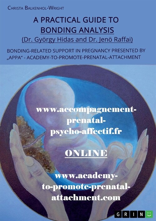 A Practical Guide to Bonding Analysis. Bonding-Related Support in Pregnancy Presented by APPA (Academy-To-Promote-Prenatal-Attachment) (Paperback)
