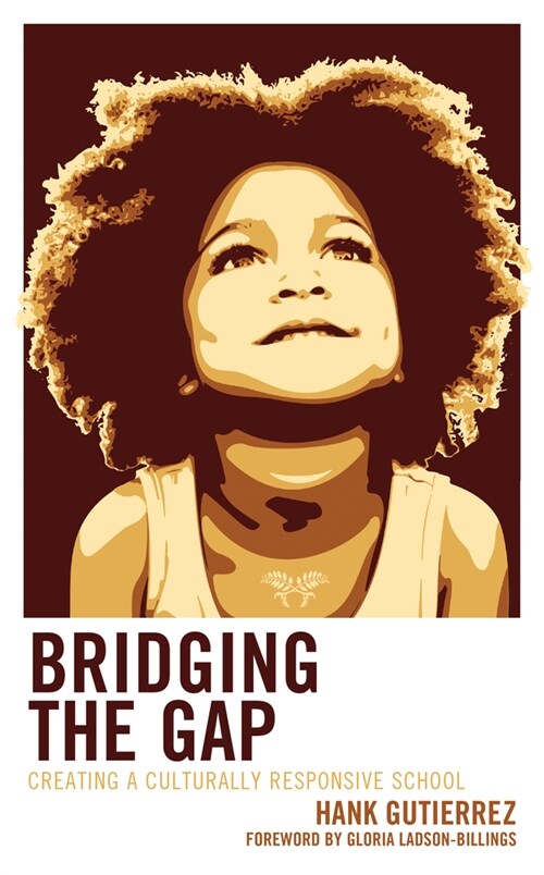 Bridging the Gap: Creating a Culturally Responsive School (Paperback)