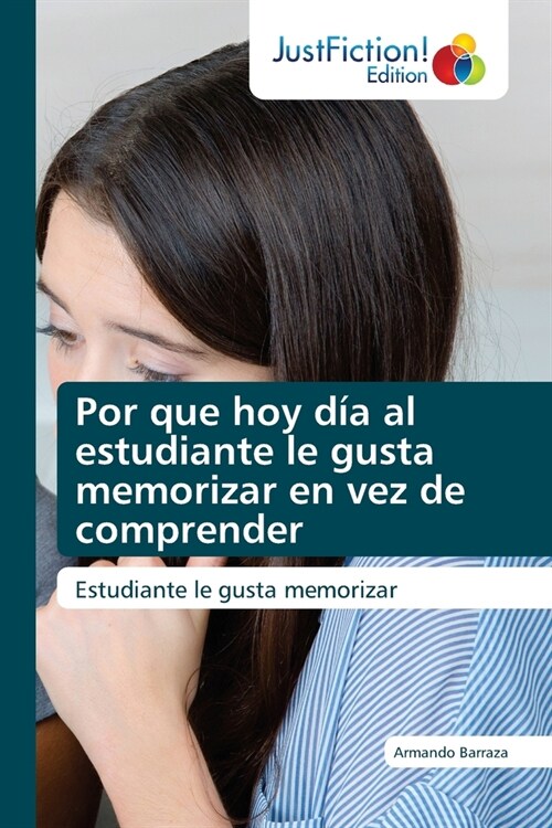 Por que hoy d? al estudiante le gusta memorizar en vez de comprender (Paperback)