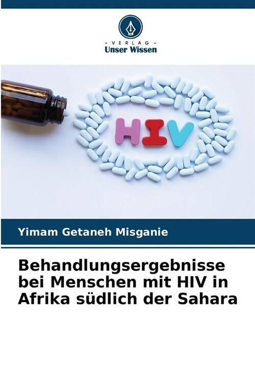 Behandlungsergebnisse bei Menschen mit HIV in Afrika s?lich der Sahara (Paperback)