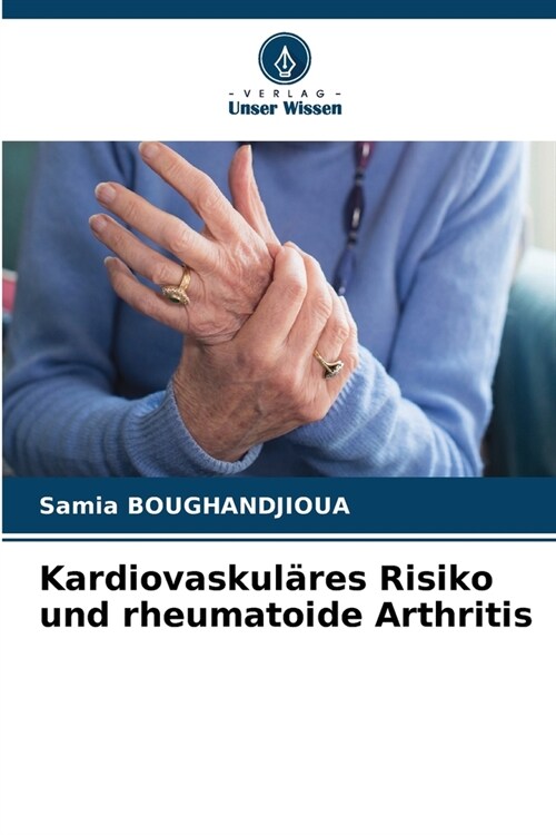 Kardiovaskul?es Risiko und rheumatoide Arthritis (Paperback)