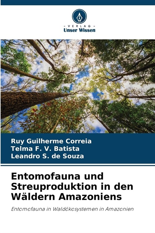 Entomofauna und Streuproduktion in den W?dern Amazoniens (Paperback)