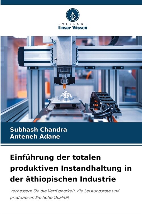 Einf?rung der totalen produktiven Instandhaltung in der ?hiopischen Industrie (Paperback)