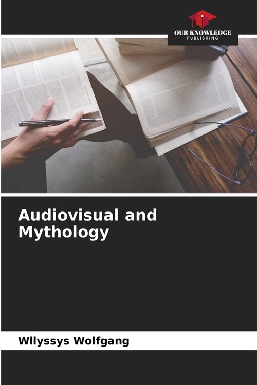 Audiovisual and Mythology (Paperback)