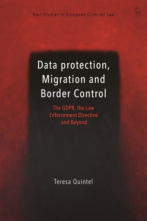 Data Protection, Migration and Border Control : The GDPR, the Law Enforcement Directive and Beyond (Paperback)