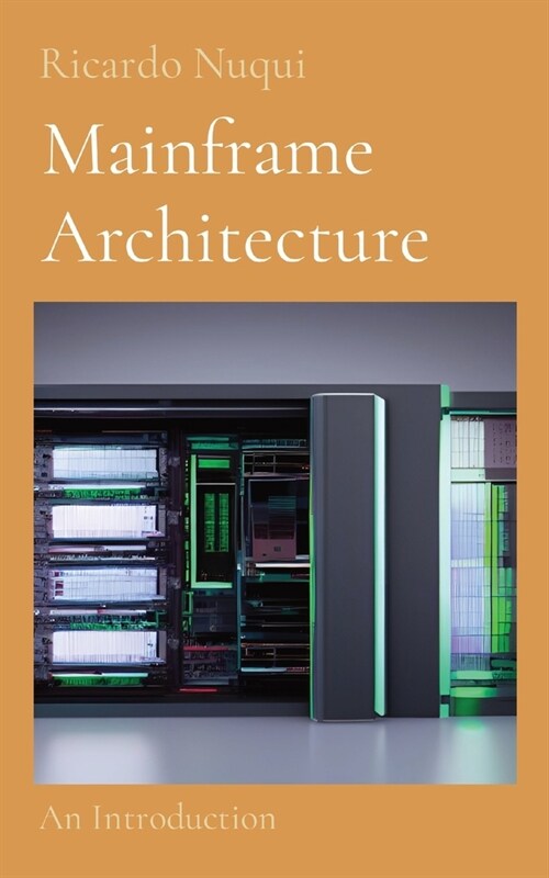 Mainframe Architecture: An Introduction (Paperback)