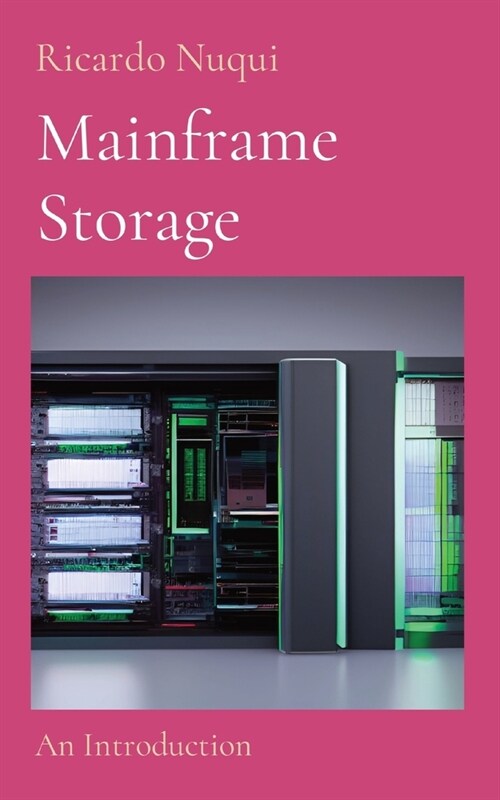 Mainframe Storage: An Introduction (Paperback)