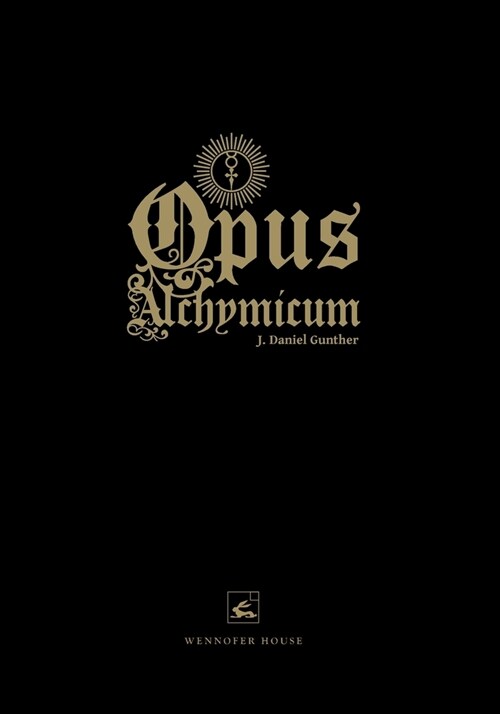Opus Alchymicum: An Illuminated Epistle on the Stone of the Philosophers (Paperback, The Black)