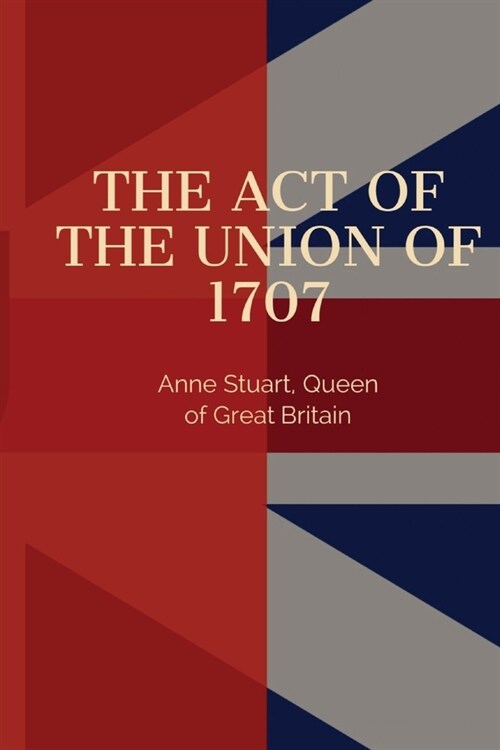 Act of the Union of 1707 (Paperback)