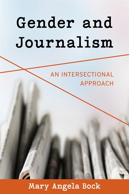 Gender and Journalism: An Intersectional Approach (Hardcover)