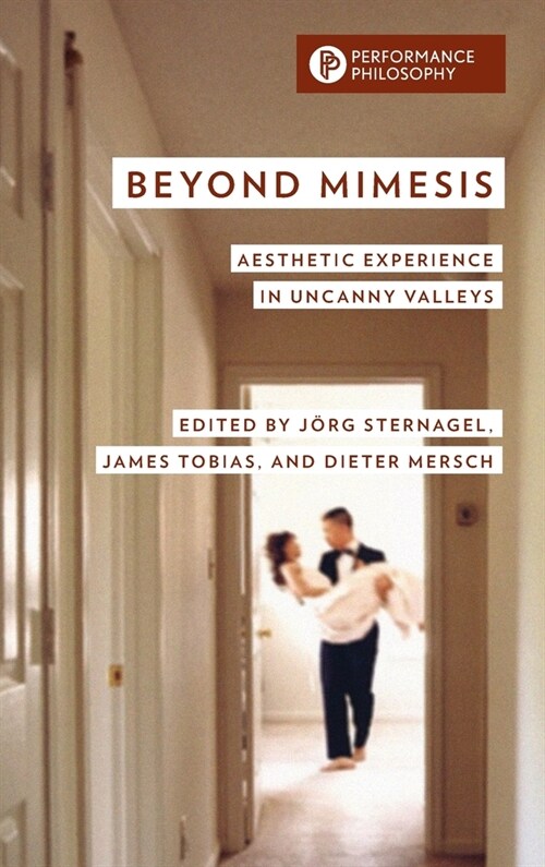 Beyond Mimesis: Aesthetic Experience in Uncanny Valleys (Hardcover)
