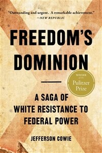 Freedom's Dominion (Winner of the Pulitzer Prize): A Saga of White Resistance to Federal Power (Paperback)