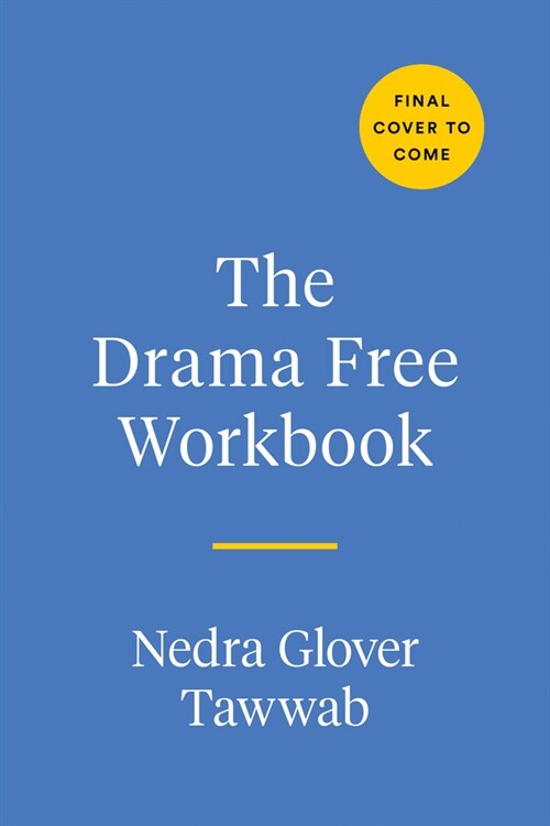 The Drama Free Workbook: Practical Exercises for Managing Unhealthy Family Relationships (Paperback)