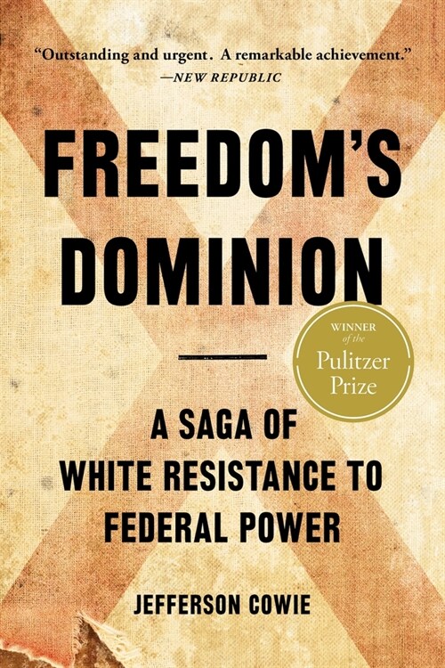 Freedoms Dominion (Winner of the Pulitzer Prize): A Saga of White Resistance to Federal Power (Paperback)