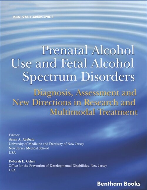 Prenatal Alcohol Use and Fetal Alcohol Spectrum Disorders: Diagnosis, Assessment and New Directions in Research and Multimodal Treatment (Paperback)