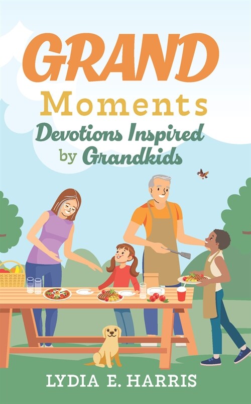 Grand Moments: Devotions Inspired by Grandkids Volume 1 (Paperback)