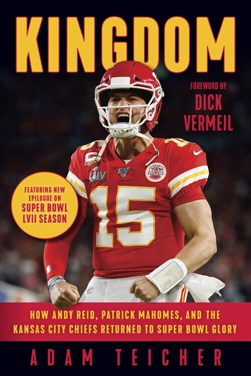 Kingdom: How Andy Reid, Patrick Mahomes, and the Kansas City Chiefs Returned to Super Bowl Glory (Paperback, Revised & Updat)