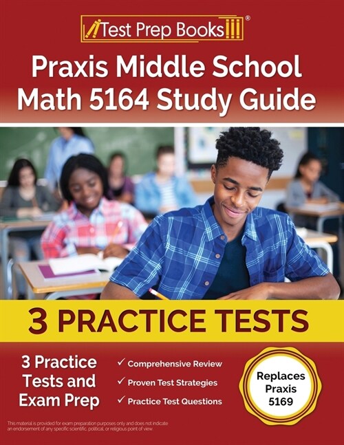 Praxis Middle School Math 5164 Study Guide: 3 Practice Tests and Exam Prep [Replaces Praxis 5169] (Paperback)
