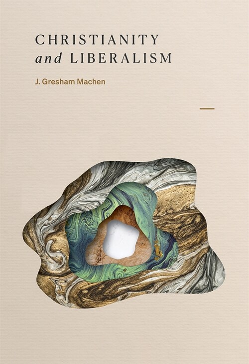 Christianity and Liberalism (Paperback)