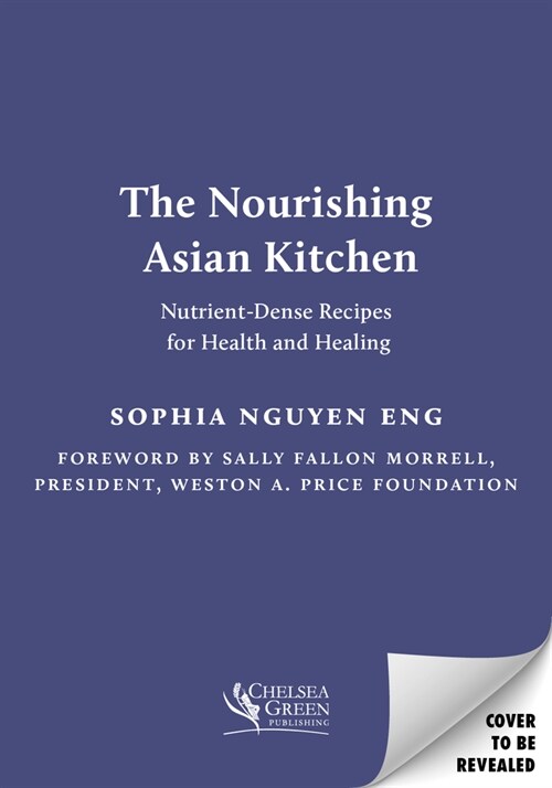 The Nourishing Asian Kitchen: Nutrient-Dense Recipes for Health and Healing (Paperback)