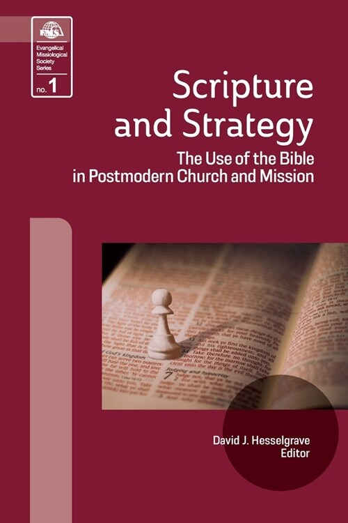Scripture and Strategy: The Use of the Bible in Postmodern Church and Mission (Paperback)