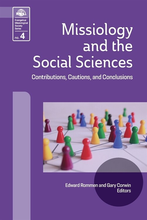 Missiology and the Social Sciences: Contributions, Cautions and Conclusions (Paperback)