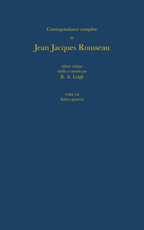 Correspondance Compl?e de Rousseau (Complete Correspondence of Rousseau) 52: In French (Hardcover)