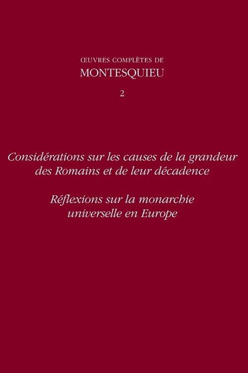 Spicilege: Considerations Sur Les Causes de la Grandeur Ees Romains Et de Leur Decadence Et Reflexions Sur La Monarchie Universel (Hardcover)