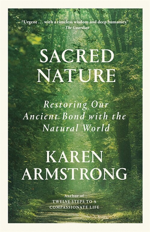 Sacred Nature: Restoring Our Ancient Bond with the Natural World (Paperback)