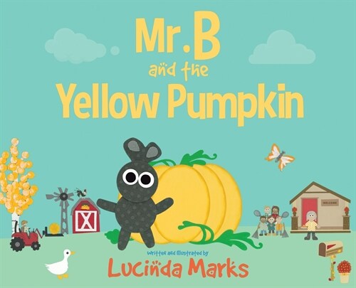 Mr. B and the Yellow Pumpkin (Hardcover)