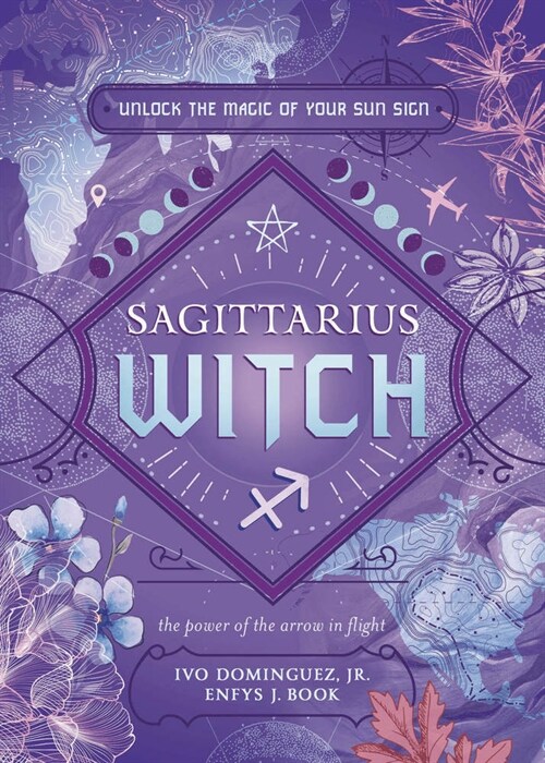 Sagittarius Witch: Unlock the Magic of Your Sun Sign (Paperback)