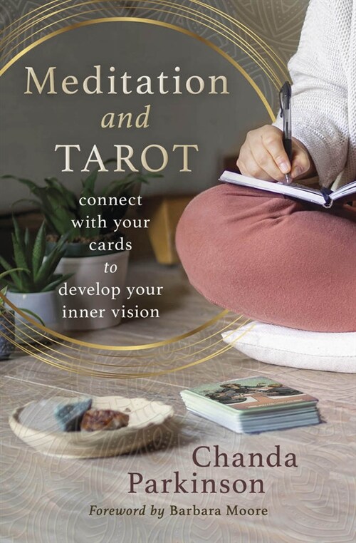 Meditation and Tarot: Connect with the Cards to Develop Your Inner Vision (Paperback)