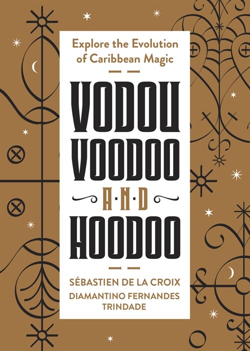 Vodou, Voodoo, and Hoodoo: Explore the Evolution of Caribbean Magic (Paperback)