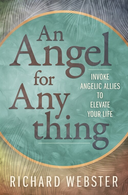 An Angel for Anything: Invoke Angelic Allies to Elevate Your Life (Paperback)