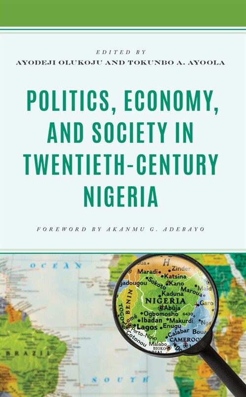 Politics, Economy, and Society in Twentieth-Century Nigeria (Hardcover)