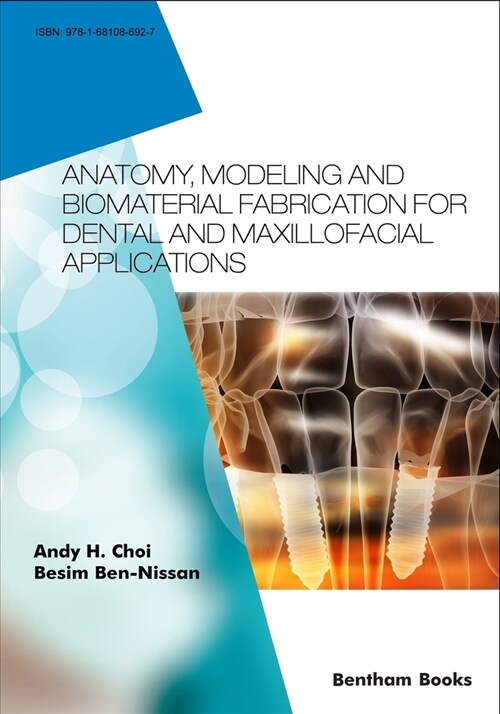 Anatomy, Modeling and Biomaterial Fabrication for Dental and Maxillofacial Applications (Paperback)